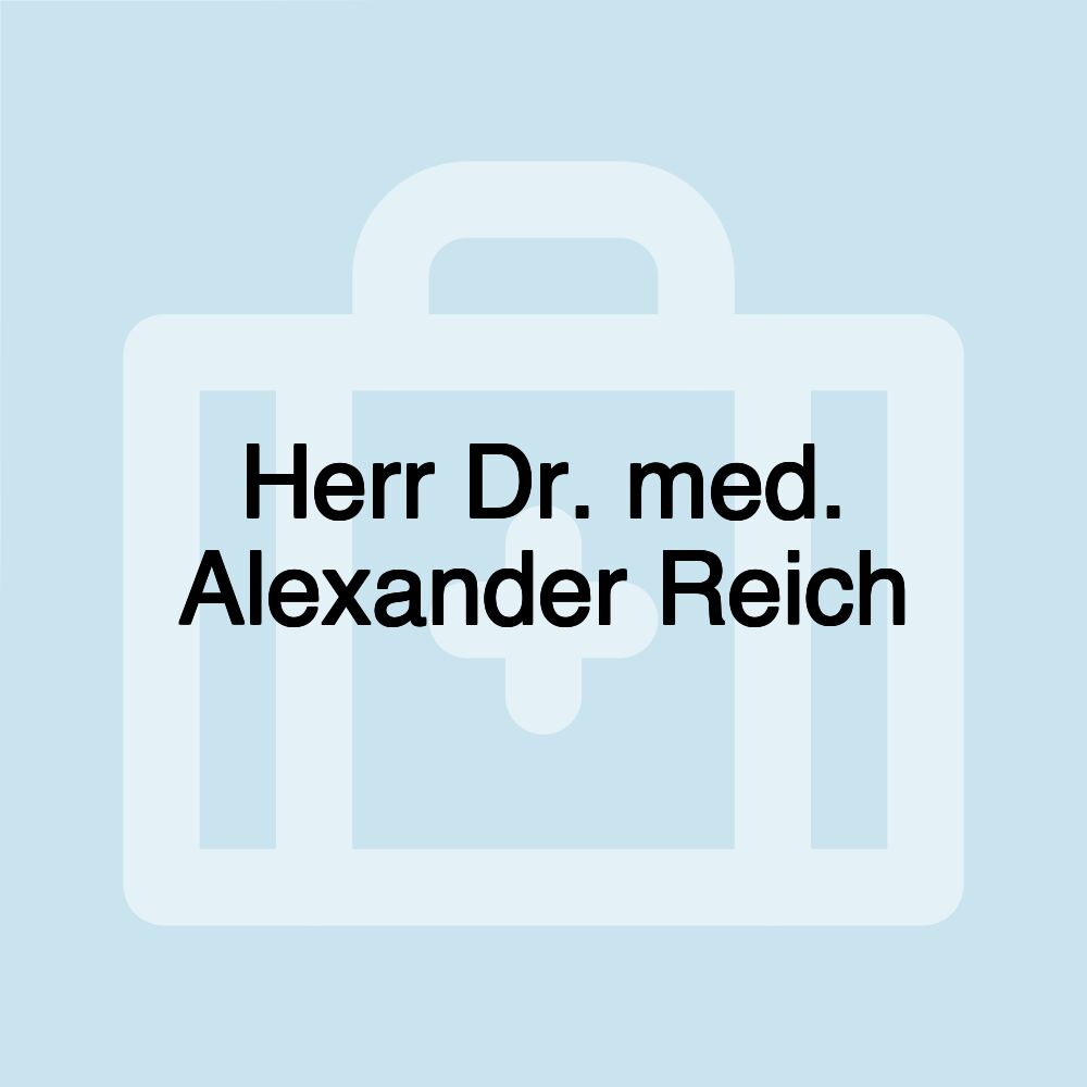 Herr Dr. med. Alexander Reich