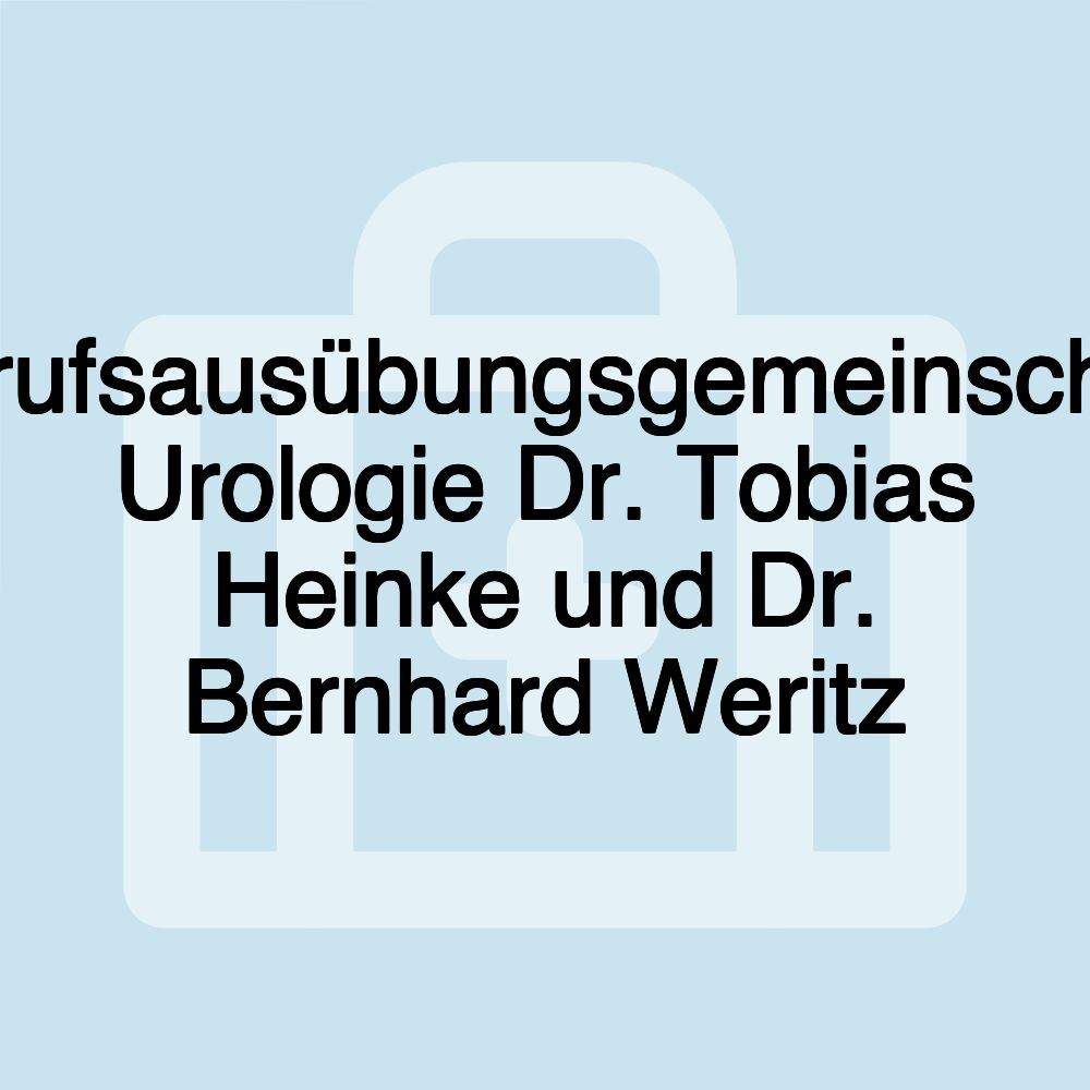 Berufsausübungsgemeinschaft Urologie Dr. Tobias Heinke und Dr. Bernhard Weritz