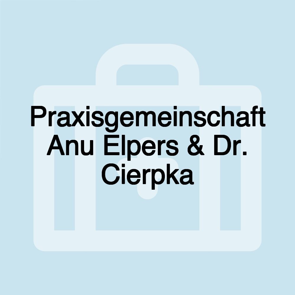 Praxisgemeinschaft Anu Elpers & Dr. Cierpka