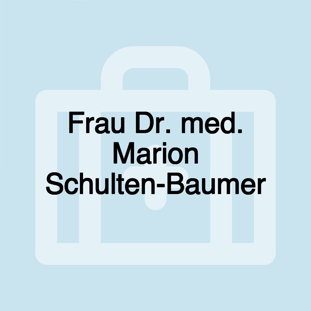 Frau Dr. med. Marion Schulten-Baumer