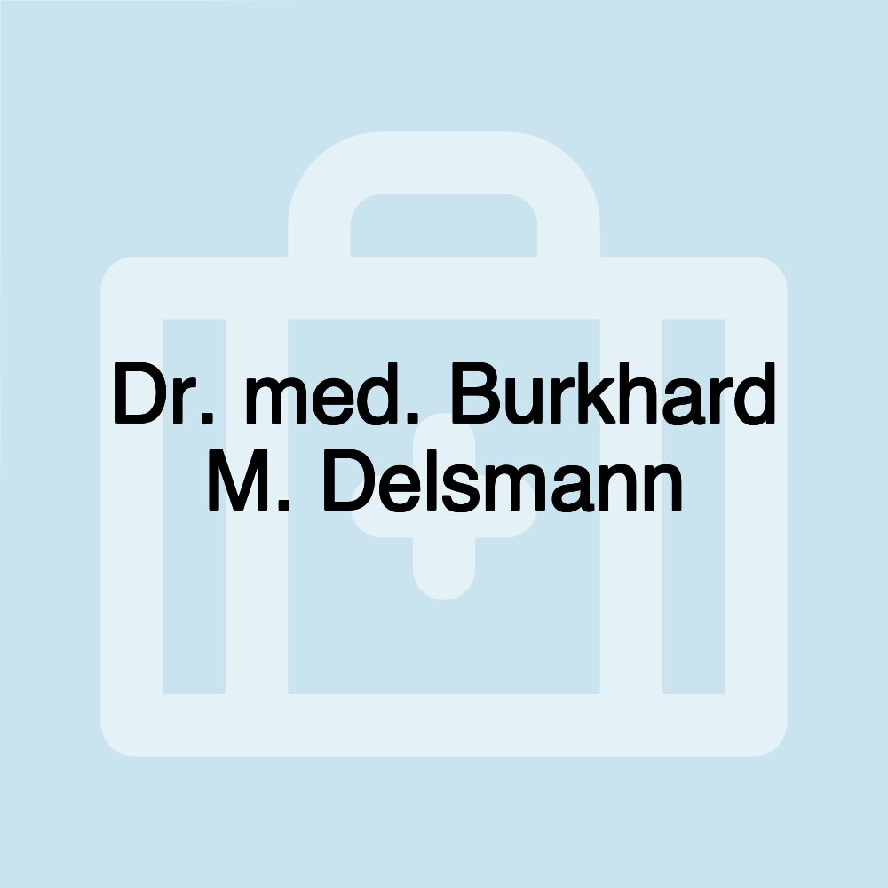 Dr. med. Burkhard M. Delsmann