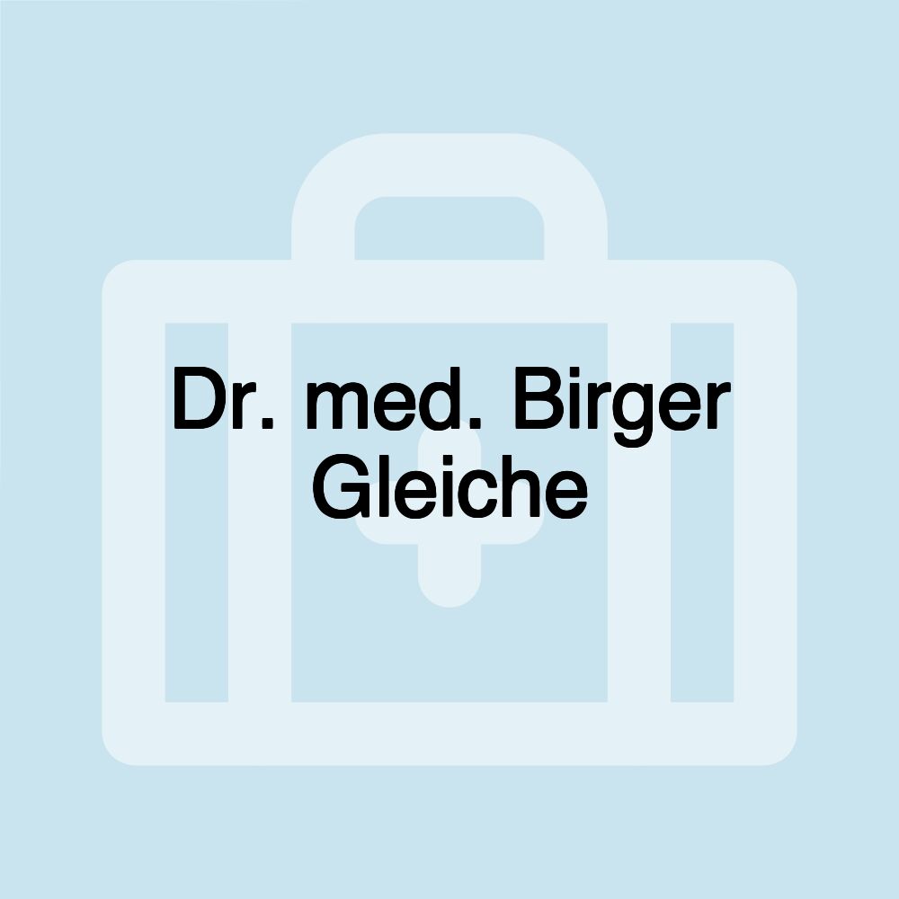 Dr. med. Birger Gleiche