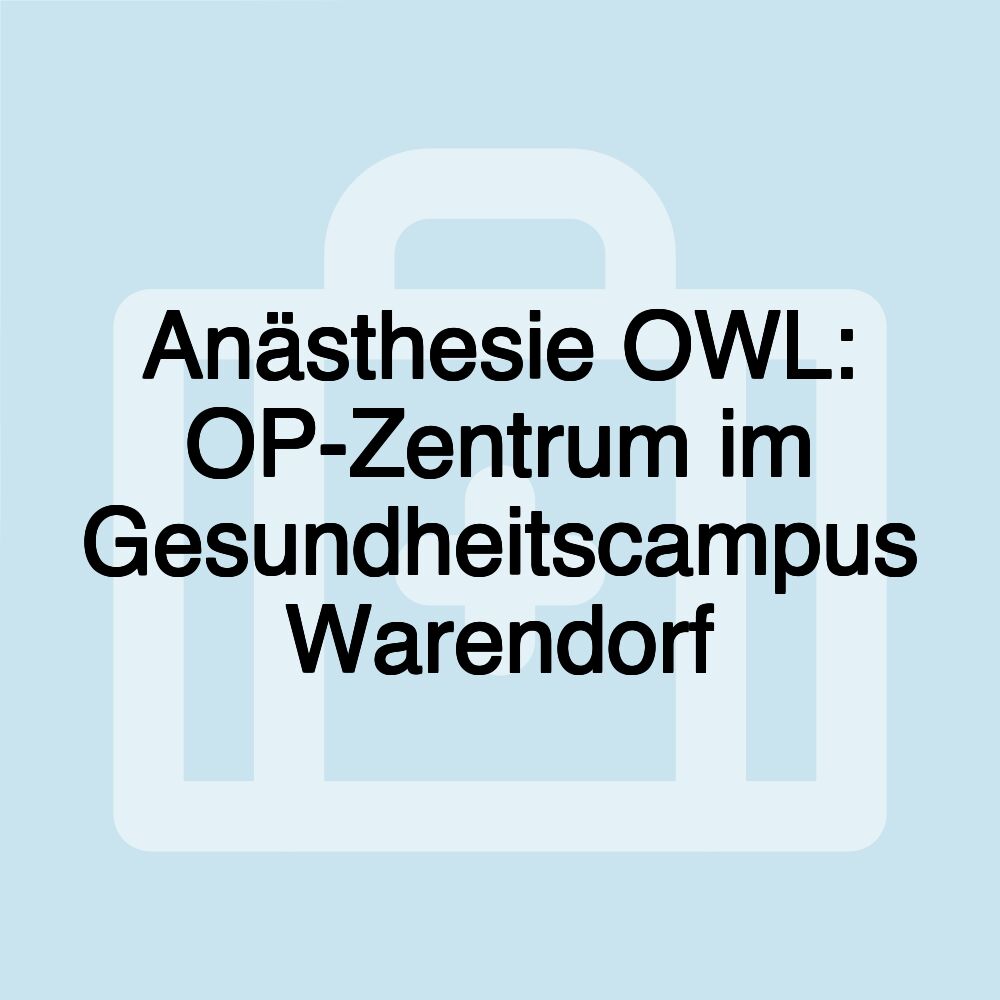 Anästhesie OWL: OP-Zentrum im Gesundheitscampus Warendorf