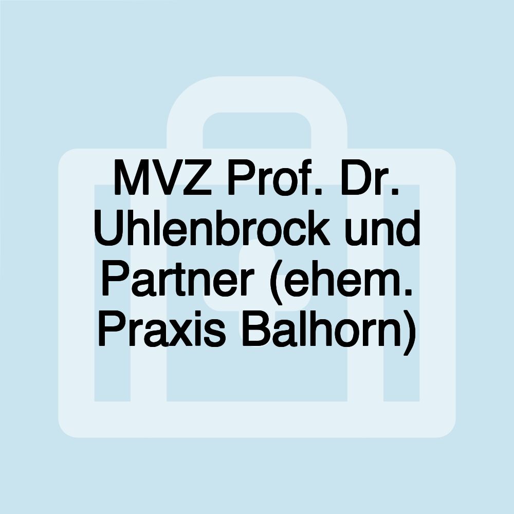 MVZ Prof. Dr. Uhlenbrock und Partner (ehem. Praxis Balhorn)