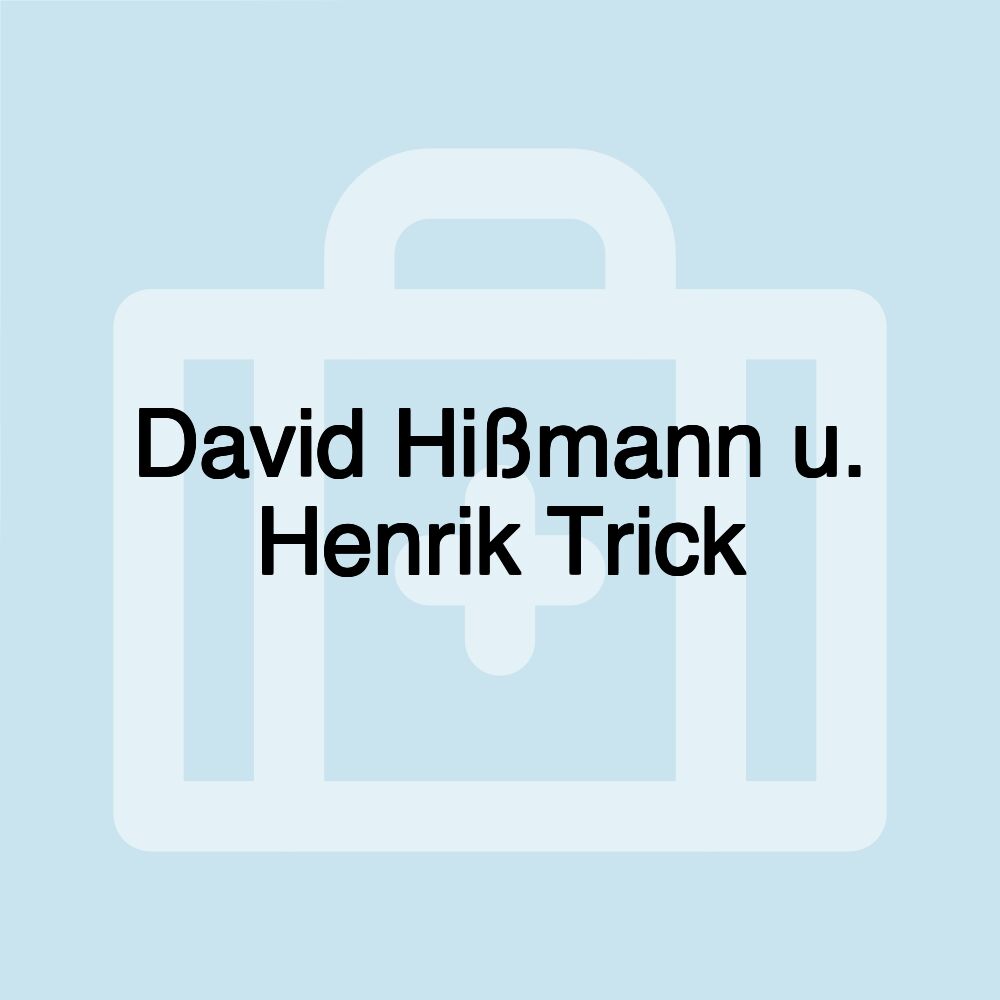 David Hißmann u. Henrik Trick