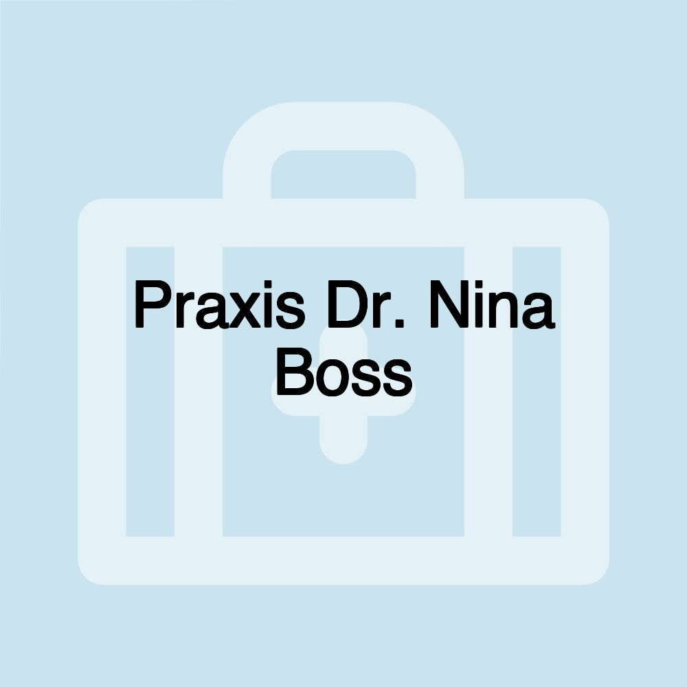 Praxis Dr. Nina Boss