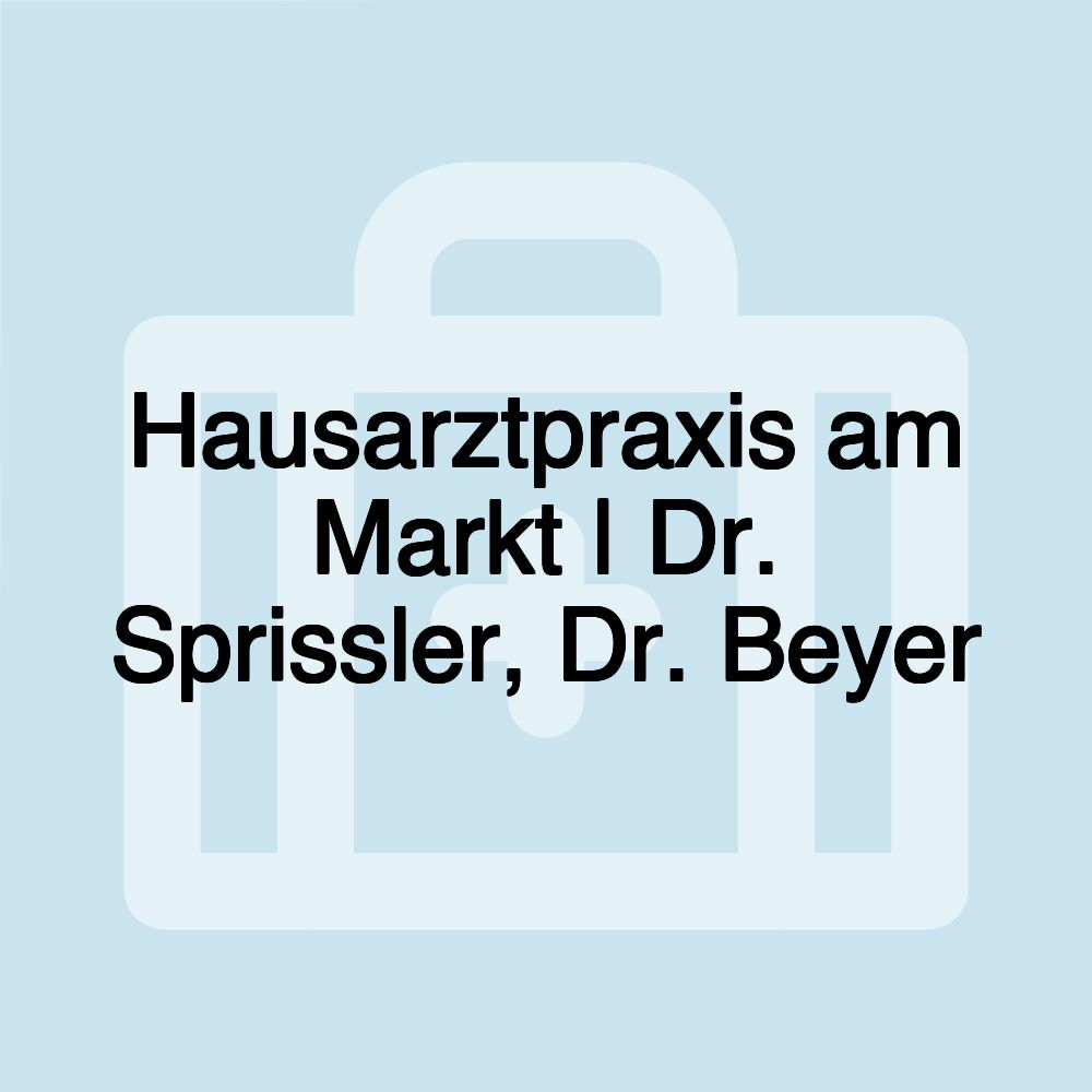 Hausarztpraxis am Markt | Dr. Sprissler, Dr. Beyer