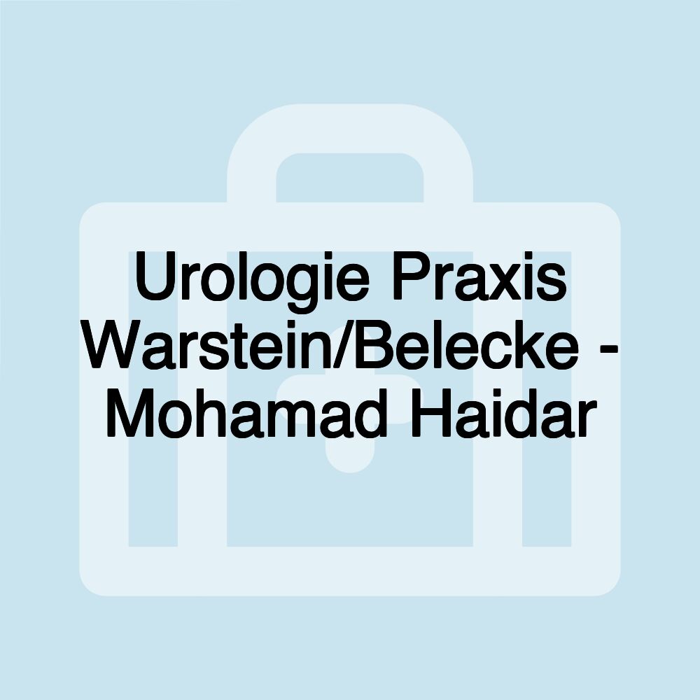 Urologie Praxis Warstein/Belecke - Mohamad Haidar