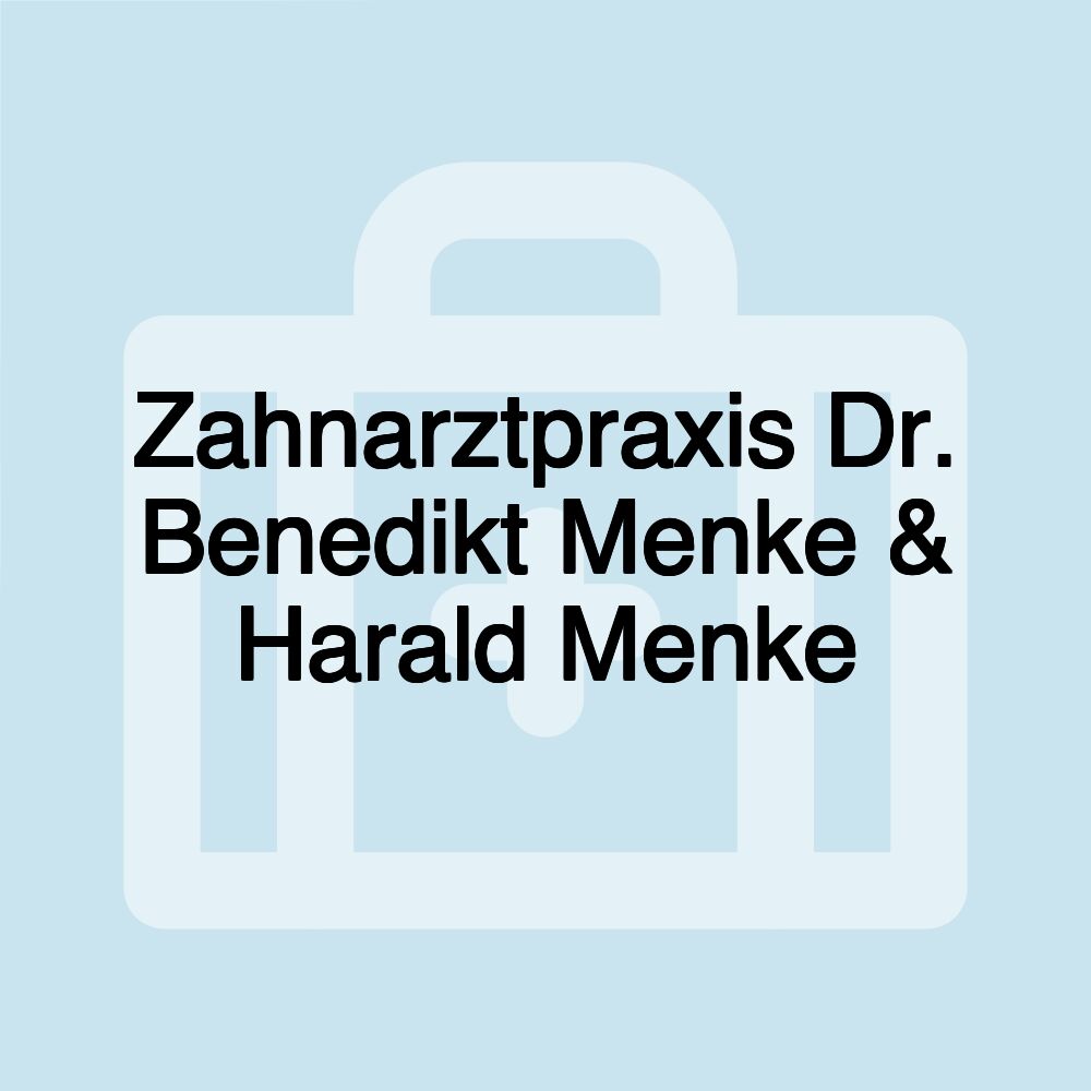 Zahnarztpraxis Dr. Benedikt Menke & Harald Menke