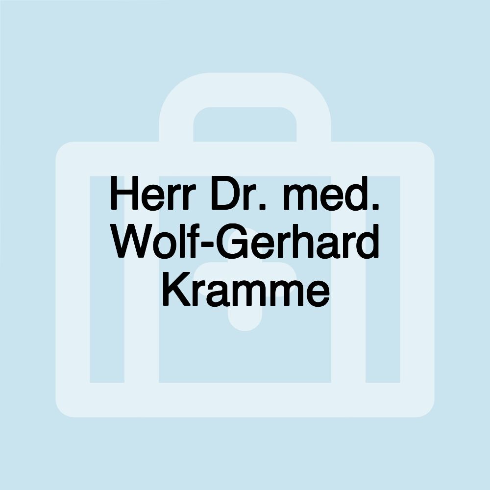 Herr Dr. med. Wolf-Gerhard Kramme