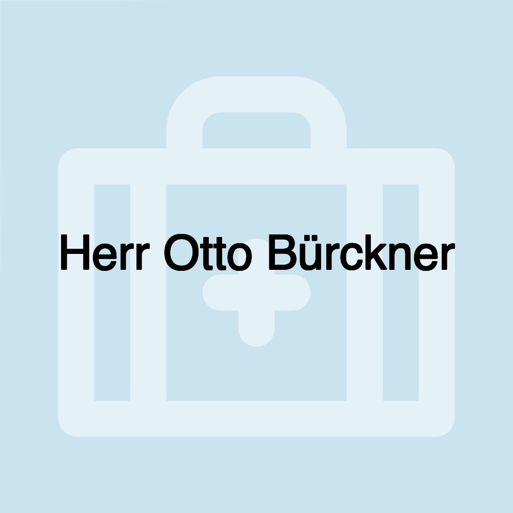 Herr Otto Bürckner