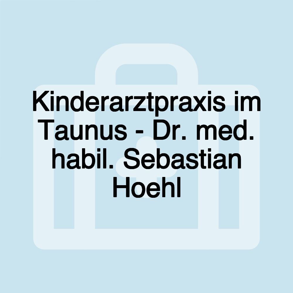 Kinderarztpraxis im Taunus - Dr. med. habil. Sebastian Hoehl