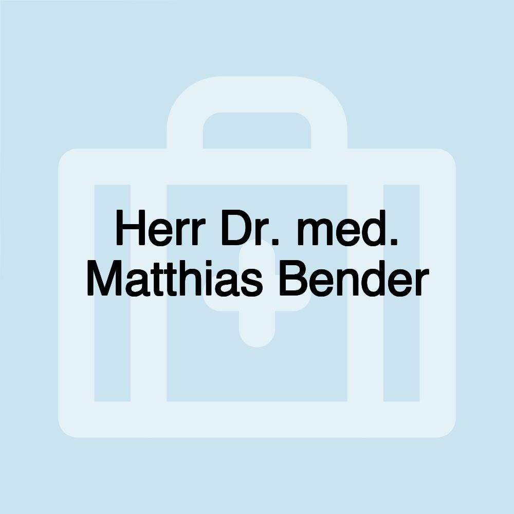 Herr Dr. med. Matthias Bender