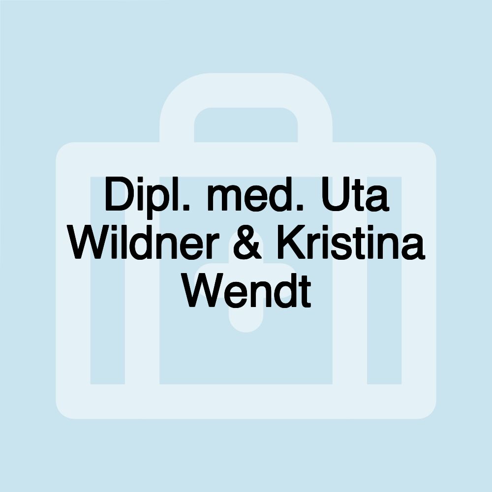 Dipl. med. Uta Wildner & Kristina Wendt