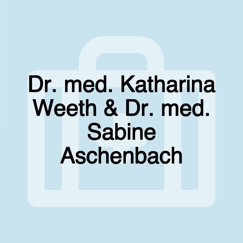 Dr. med. Katharina Weeth & Dr. med. Sabine Aschenbach