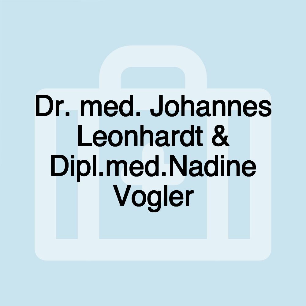 Dr. med. Johannes Leonhardt & Dipl.med.Nadine Vogler