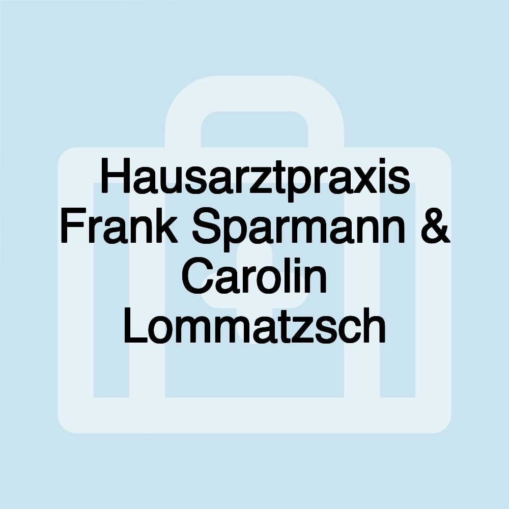 Hausarztpraxis Frank Sparmann & Carolin Lommatzsch