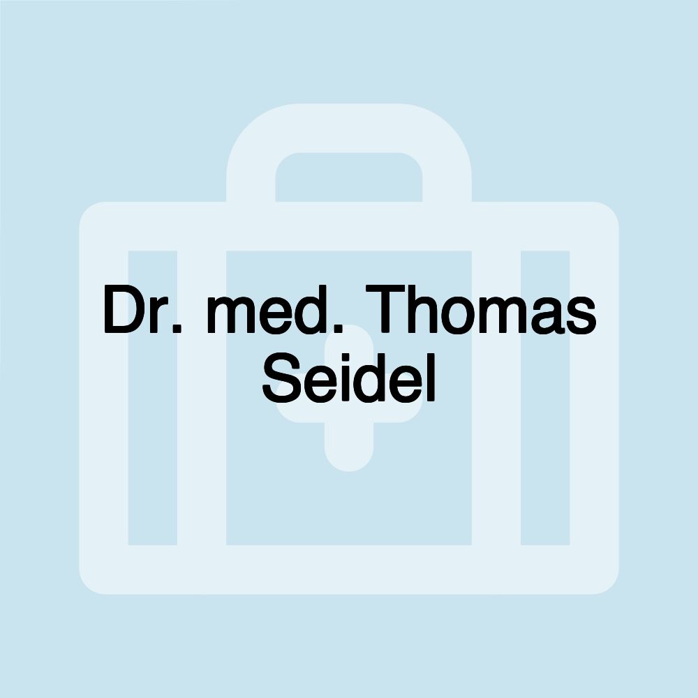 Dr. med. Thomas Seidel