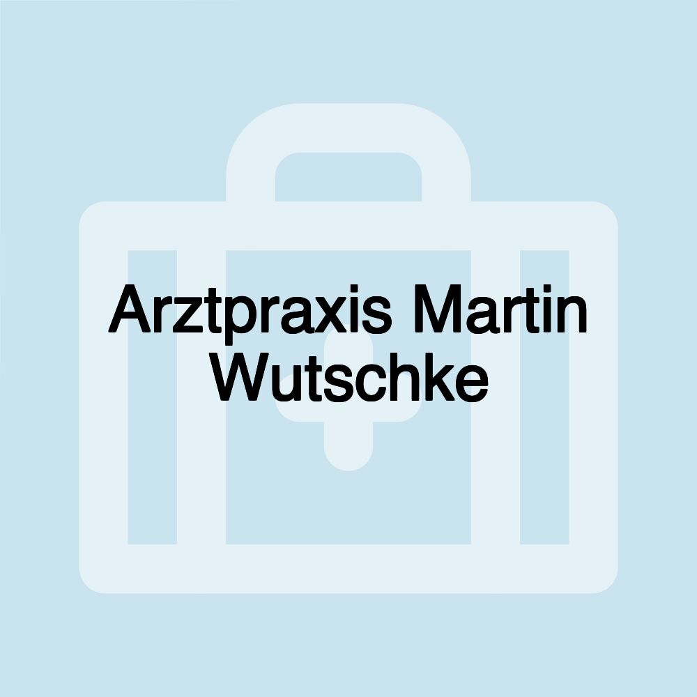 Arztpraxis Martin Wutschke