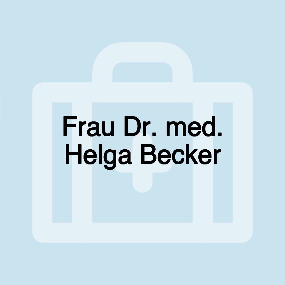 Frau Dr. med. Helga Becker