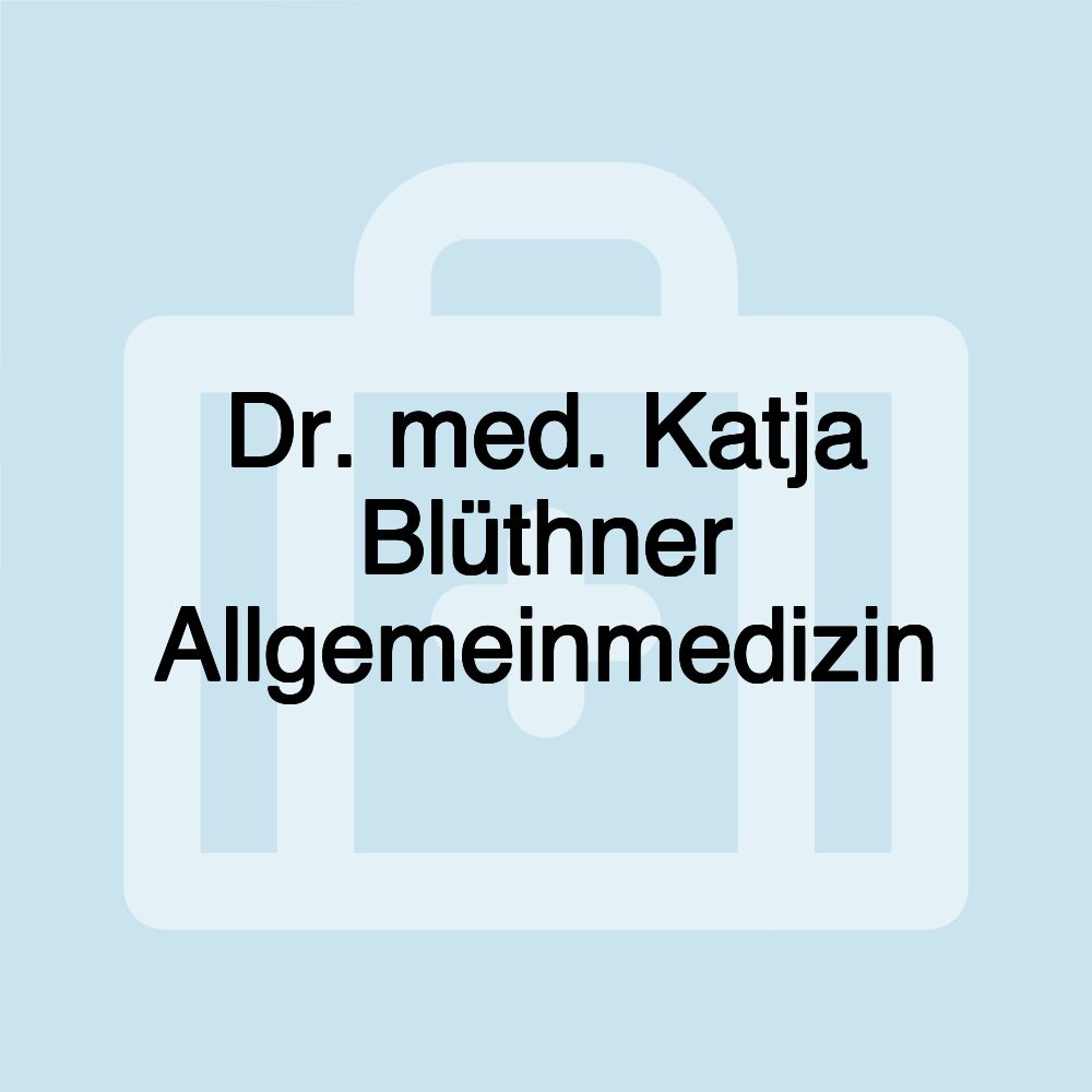 Dr. med. Katja Blüthner Allgemeinmedizin