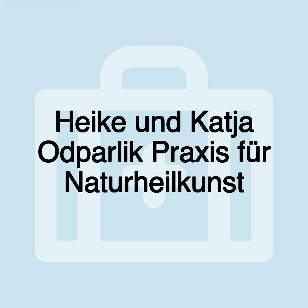 Heike und Katja Odparlik Praxis für Naturheilkunst