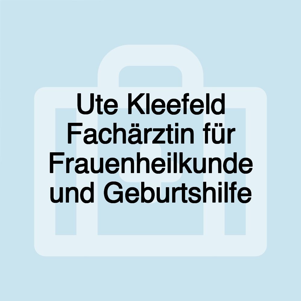 Ute Kleefeld Fachärztin für Frauenheilkunde und Geburtshilfe