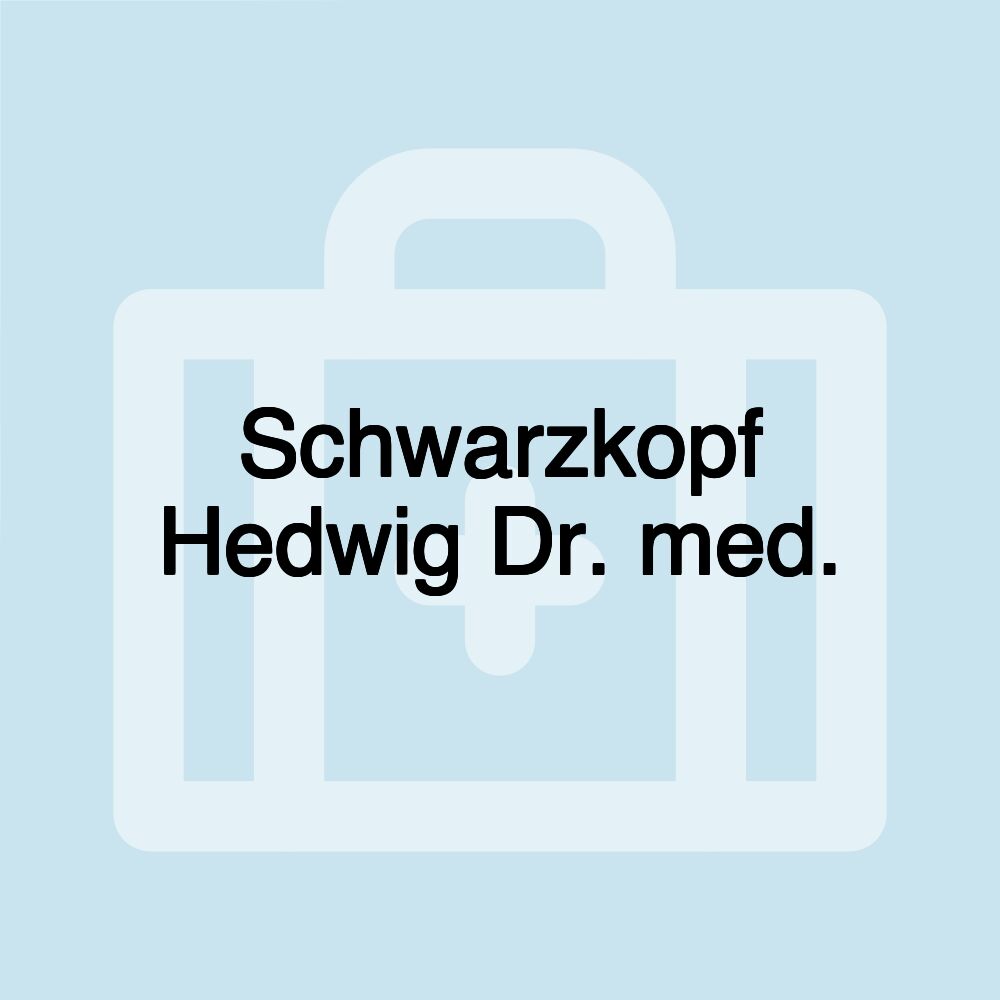 Schwarzkopf Hedwig Dr. med.