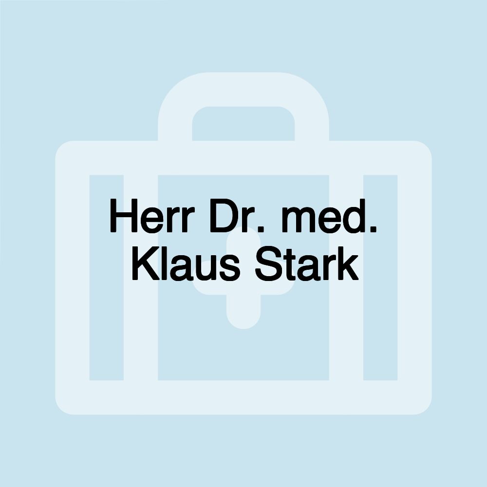 Herr Dr. med. Klaus Stark