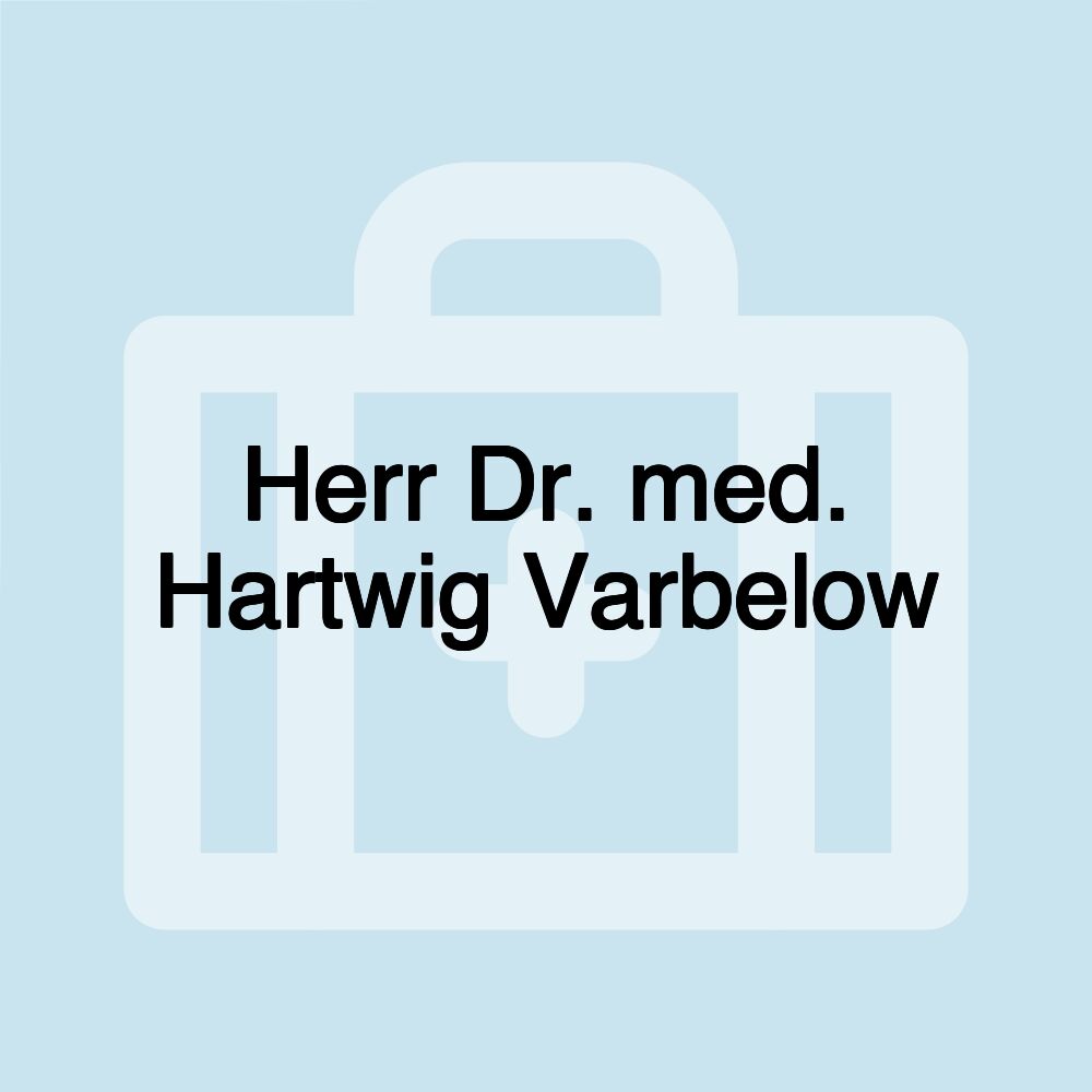 Herr Dr. med. Hartwig Varbelow