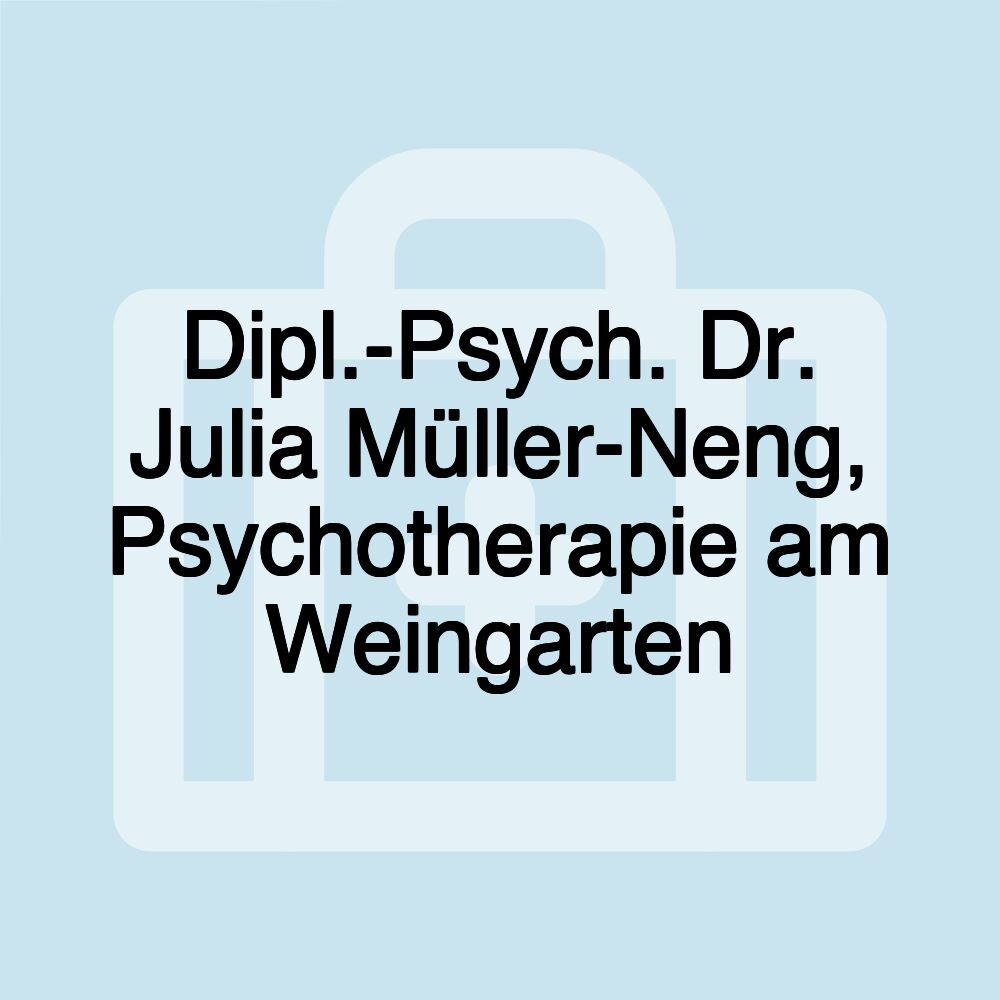 Dipl.-Psych. Dr. Julia Müller-Neng, Psychotherapie am Weingarten