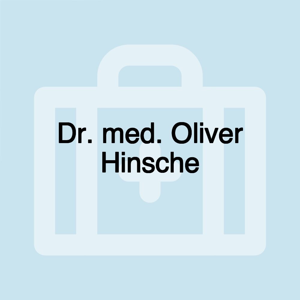 Dr. med. Oliver Hinsche