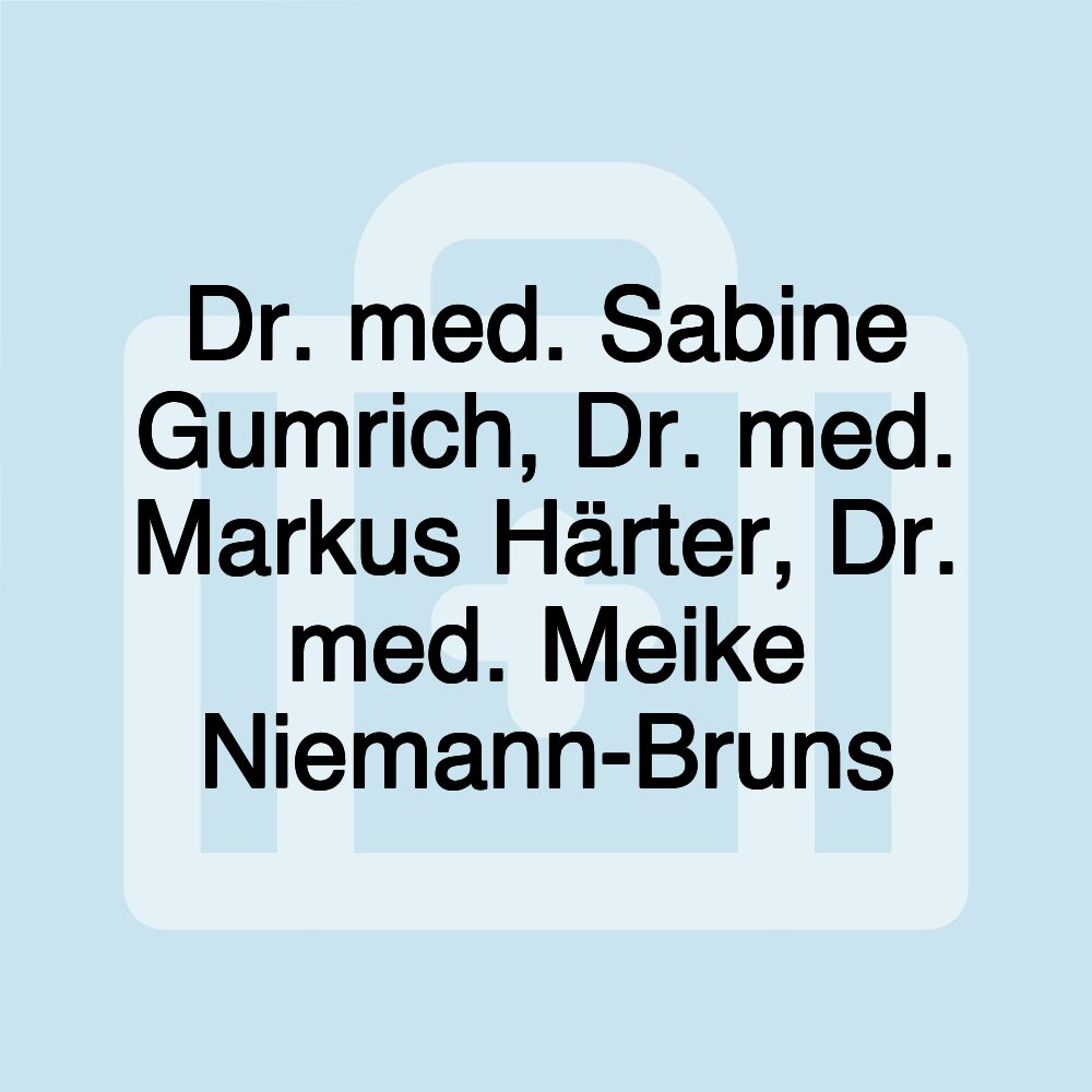 Dr. med. Sabine Gumrich, Dr. med. Markus Härter, Dr. med. Meike Niemann-Bruns