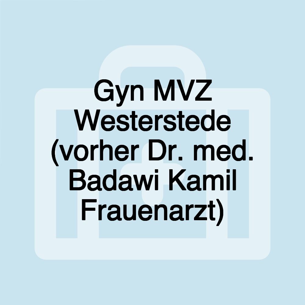 Gyn MVZ Westerstede (vorher Dr. med. Badawi Kamil Frauenarzt)