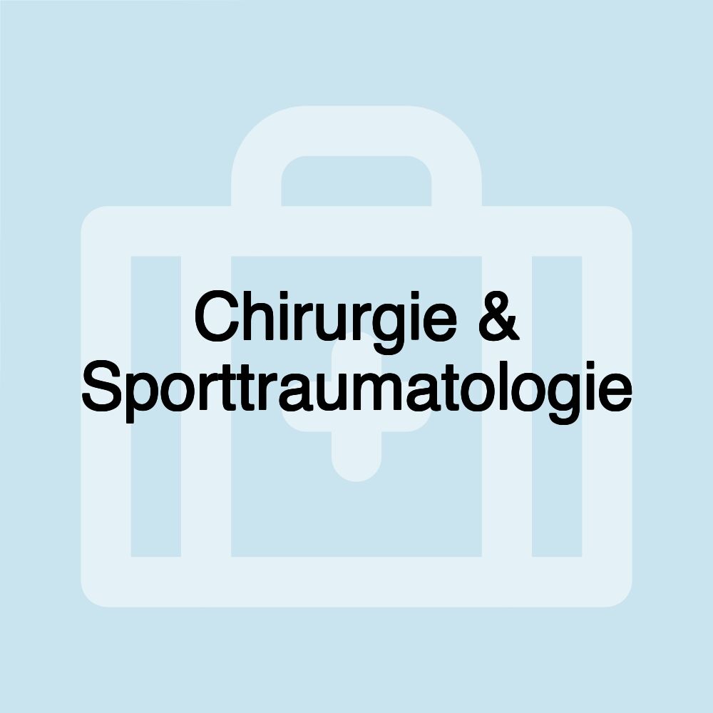 Chirurgie & Sporttraumatologie