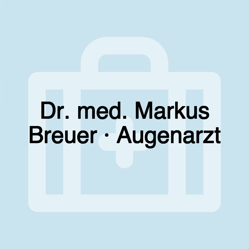 Dr. med. Markus Breuer · Augenarzt