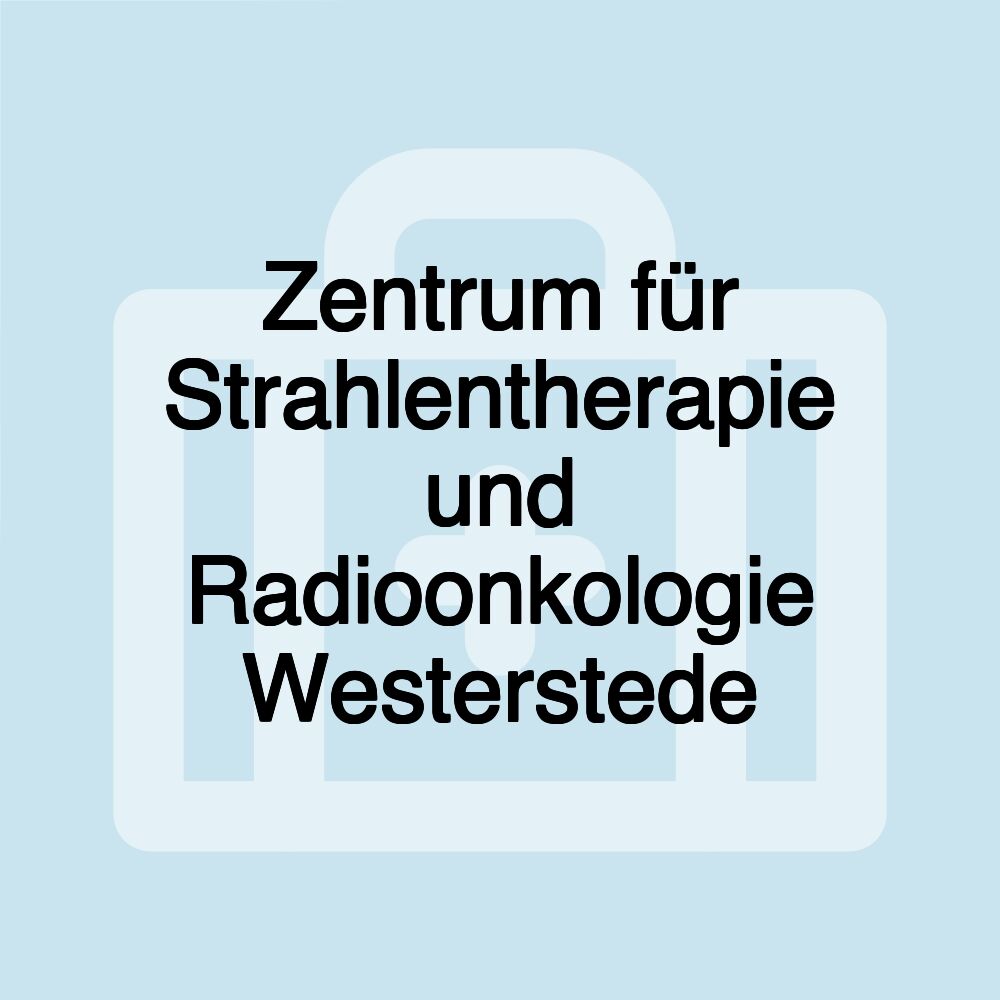 Zentrum für Strahlentherapie und Radioonkologie Westerstede