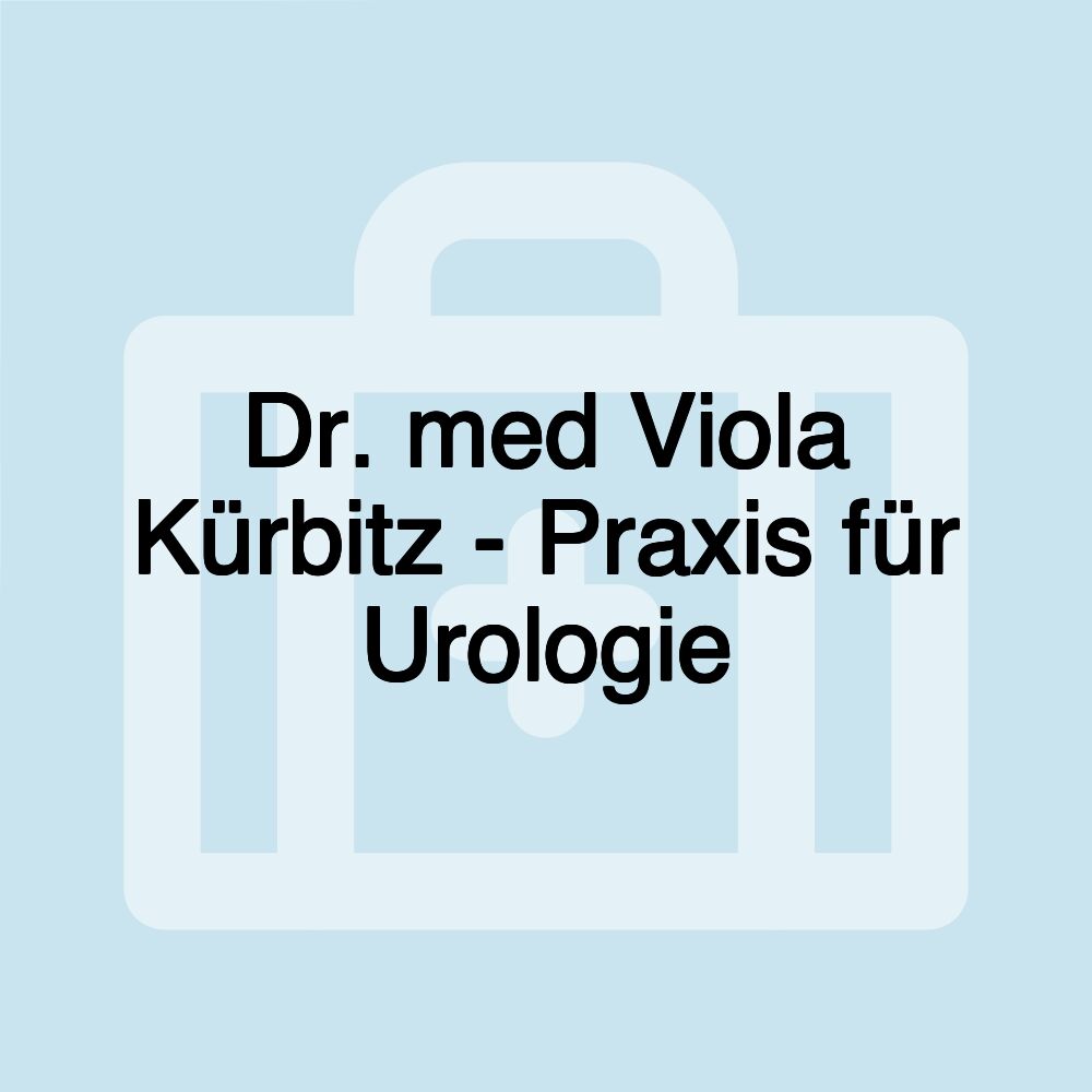 Dr. med Viola Kürbitz - Praxis für Urologie