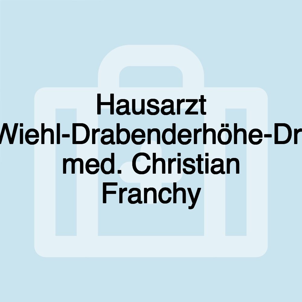 Hausarzt Wiehl-Drabenderhöhe-Dr. med. Christian Franchy