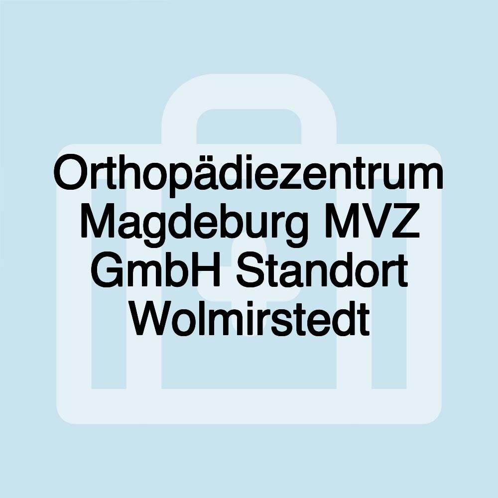 Orthopädiezentrum Magdeburg MVZ GmbH Standort Wolmirstedt