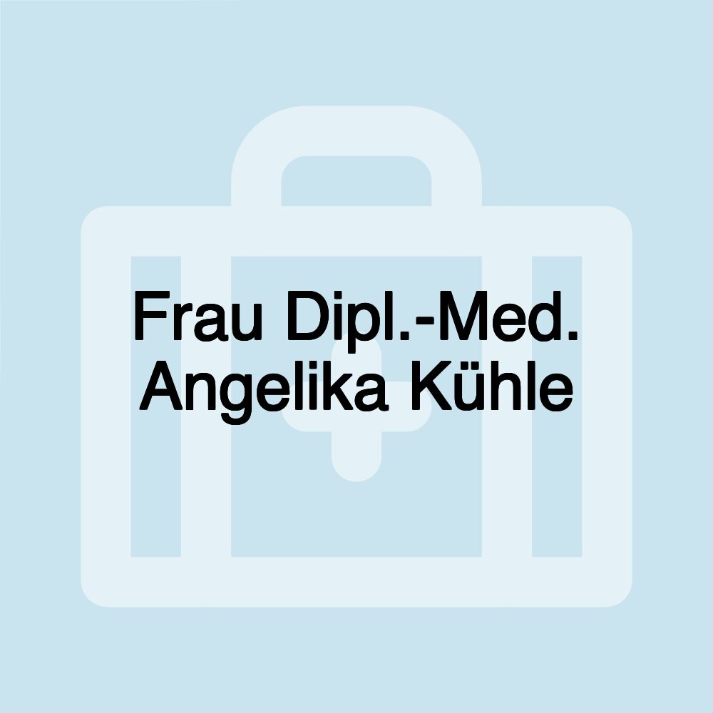 Frau Dipl.-Med. Angelika Kühle