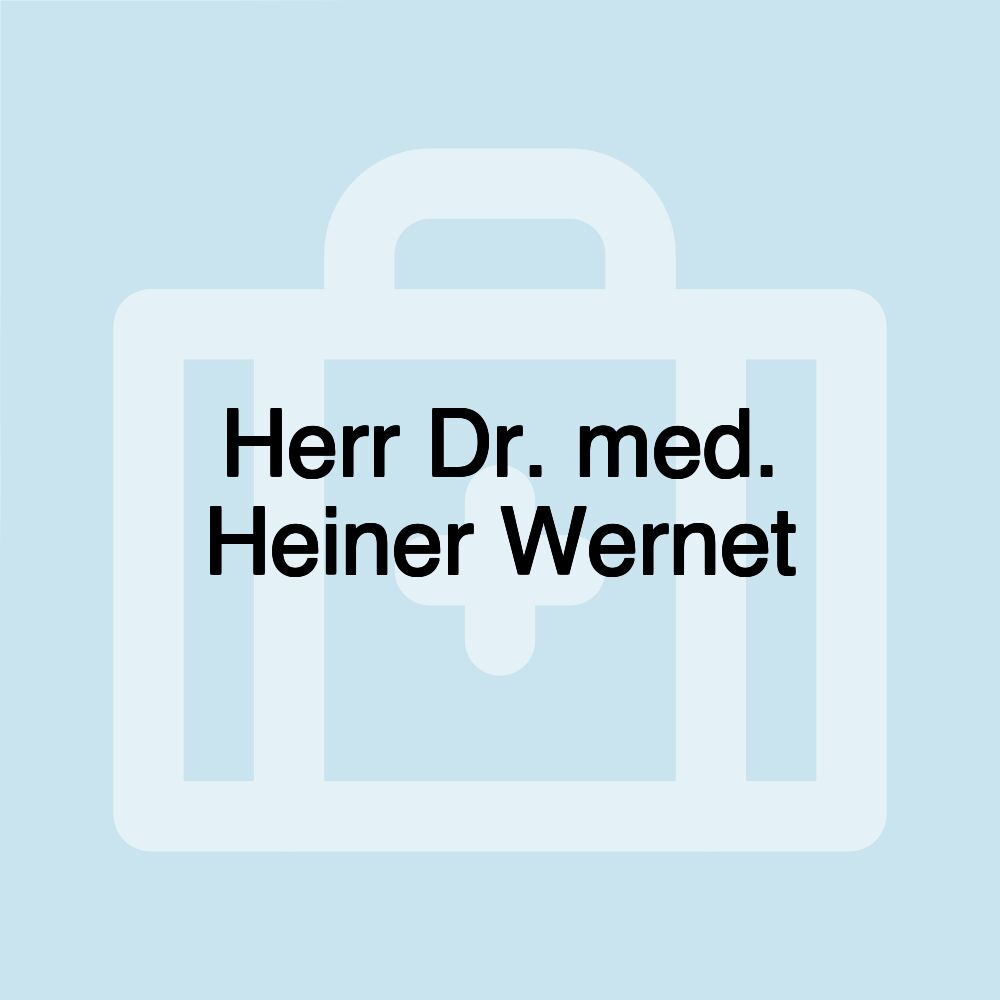 Herr Dr. med. Heiner Wernet