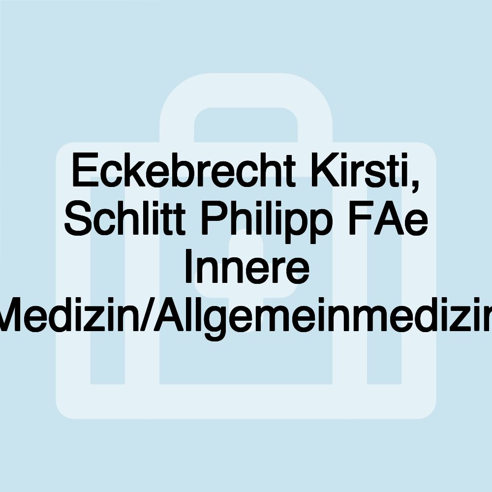 Eckebrecht Kirsti, Schlitt Philipp FAe Innere Medizin/Allgemeinmedizin