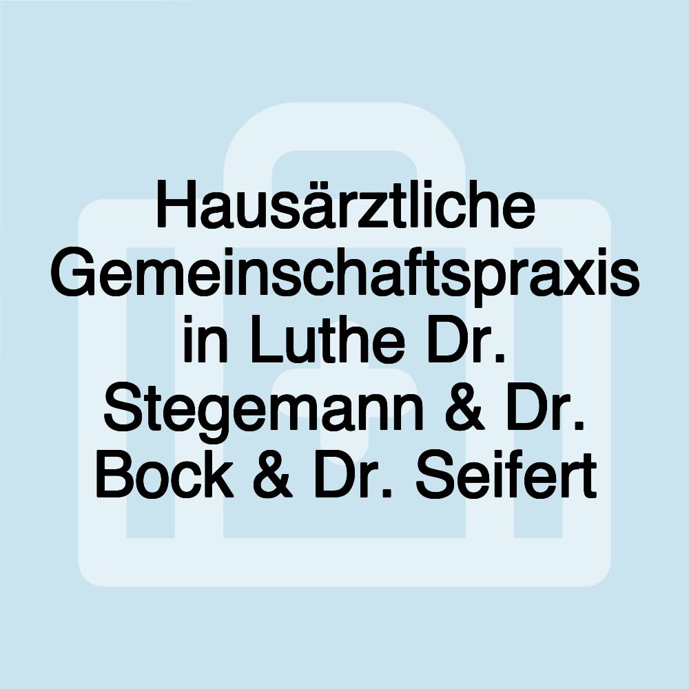 Hausärztliche Gemeinschaftspraxis in Luthe Dr. Stegemann & Dr. Bock & Dr. Seifert