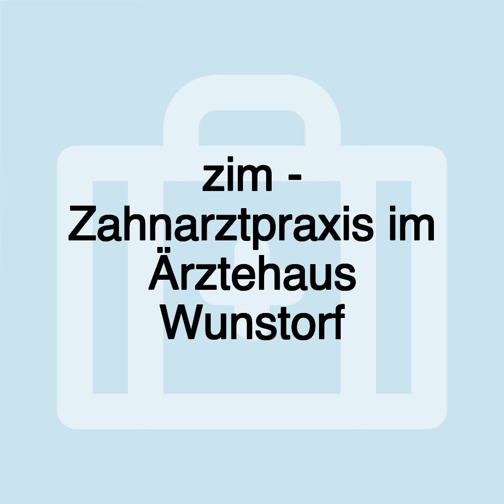 zim - Zahnarztpraxis im Ärztehaus Wunstorf