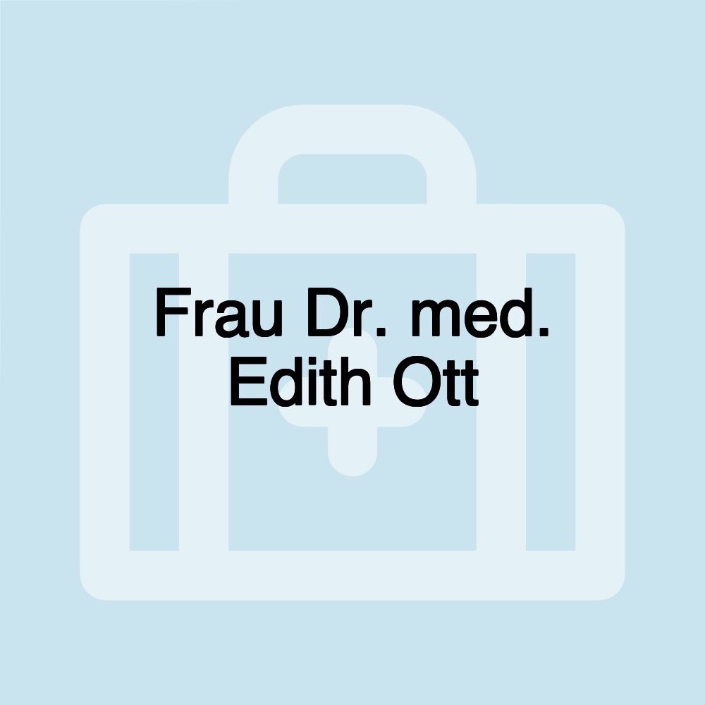 Frau Dr. med. Edith Ott