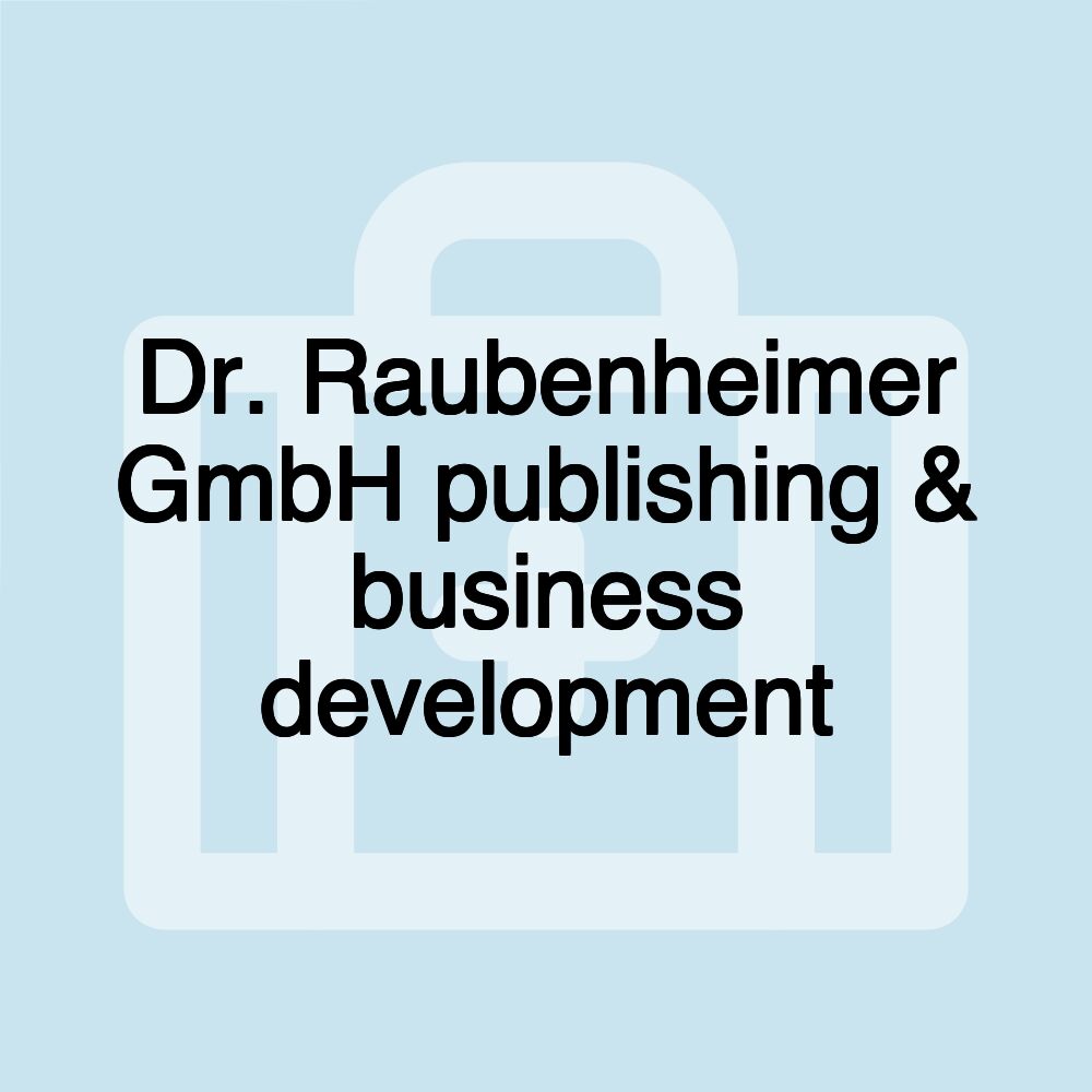 Dr. Raubenheimer GmbH publishing & business development