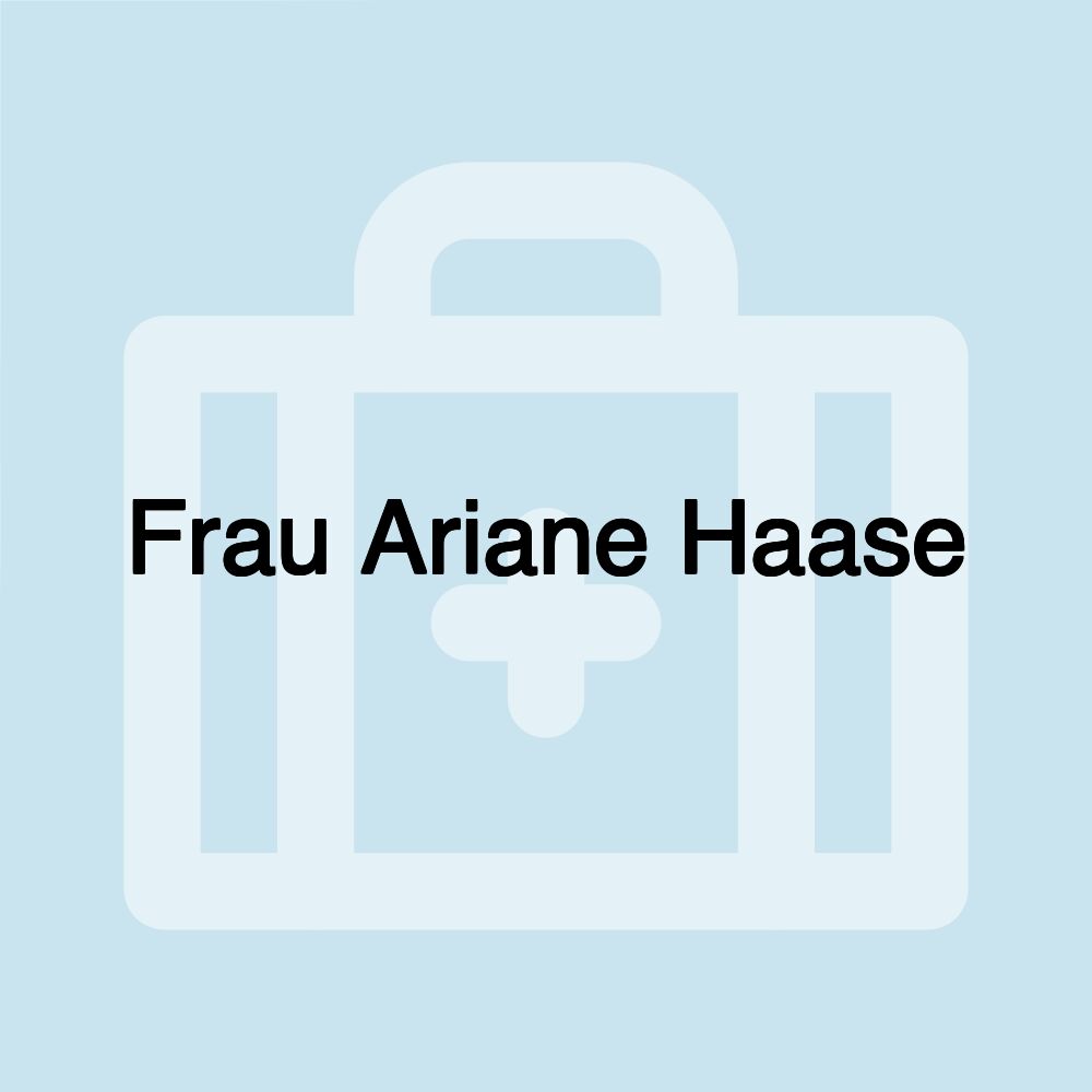 Frau Ariane Haase