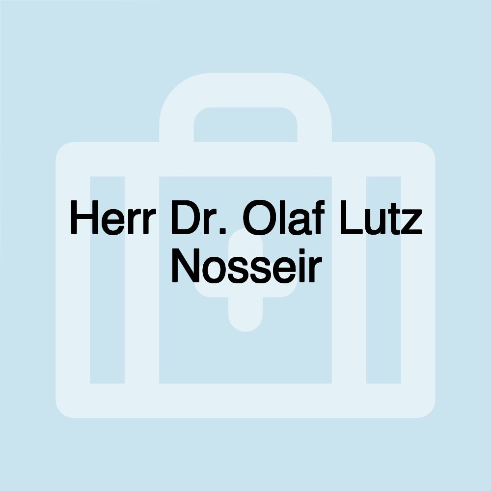 Herr Dr. Olaf Lutz Nosseir