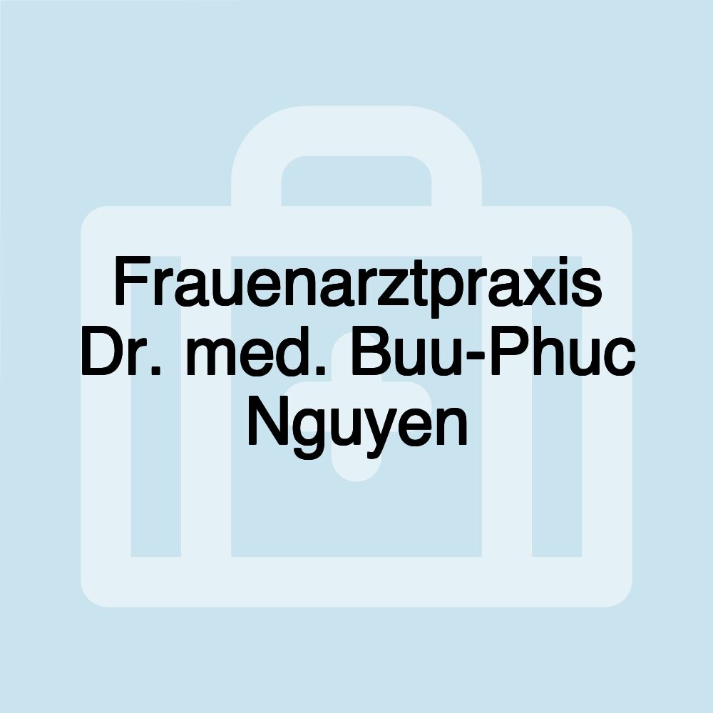 Frauenarztpraxis Dr. med. Buu-Phuc Nguyen